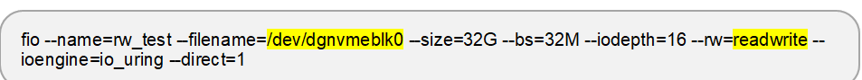 fio --name=rw_test --filename=/dev/dgnvmeblk0 --size=32G --bs=32M --iodepth=16 --rw=readwrite --ioengine=io_uring --direct=1