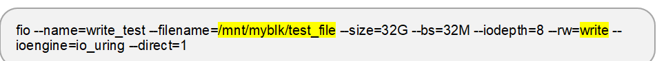 fio --name=write_test --filename=/mnt/myblk/test_file --size=32G --bs=32M --iodepth=8 --rw=write --ioengine=io_uring --direct=1