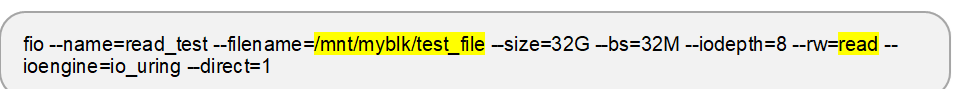 fio --name=read_test --filename=/mnt/myblk/test_file --size=32G --bs=32M --iodepth=8 --rw=read --ioengine=io_uring --direct=1