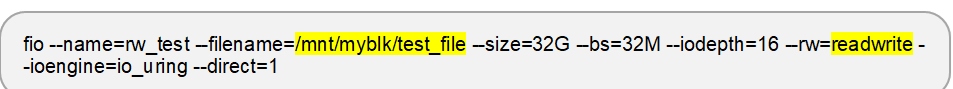 fio --name=rw_test --filename=/mnt/myblk/test_file --size=32G --bs=32M --iodepth=16 --rw=readwrite --ioengine=io_uring --direct=1