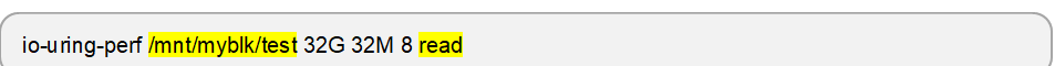 io-uring-perf /mnt/myblk/test 32G 32M 8 read